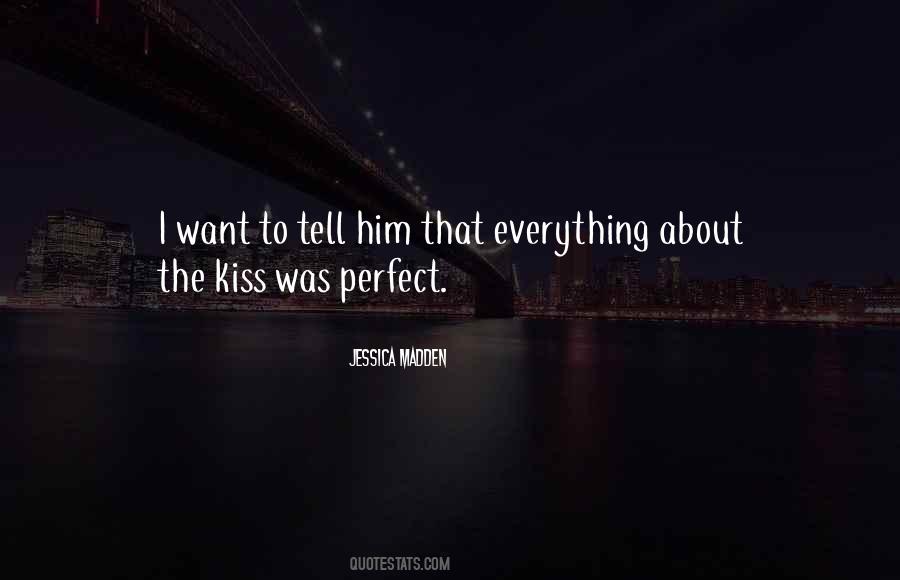 Everything About Him Quotes #347627