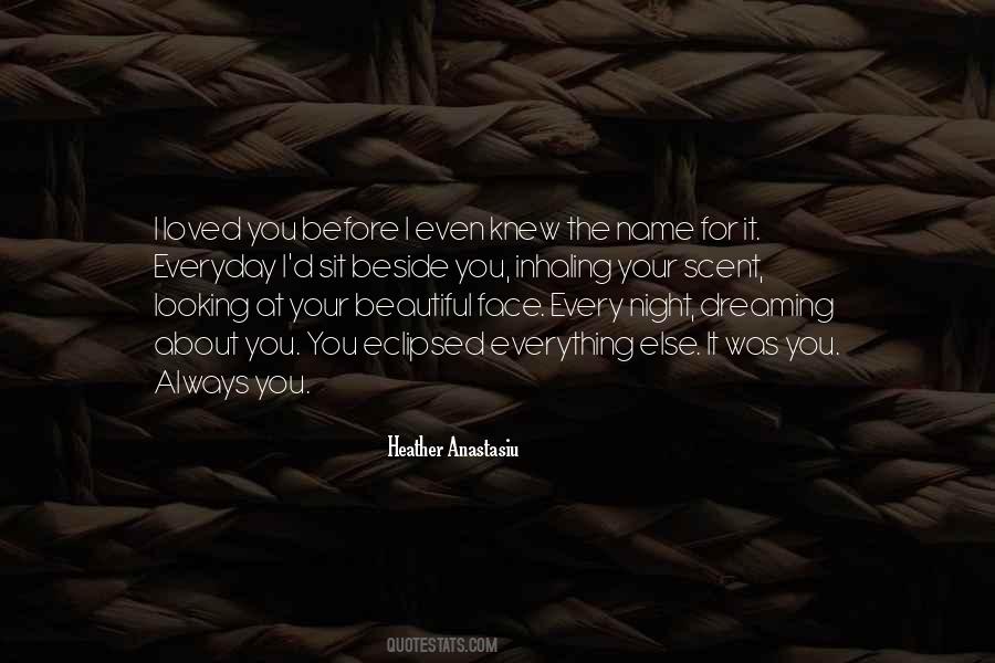 Everything About You I Love Quotes #1468132