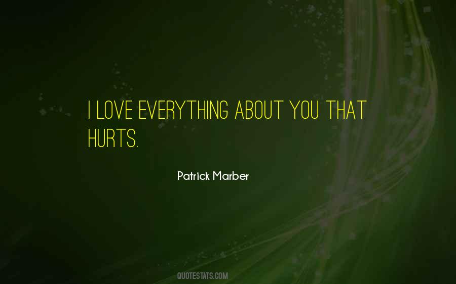 Everything About You I Love Quotes #190049
