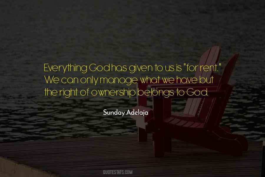 Everything Belongs To God Quotes #231032