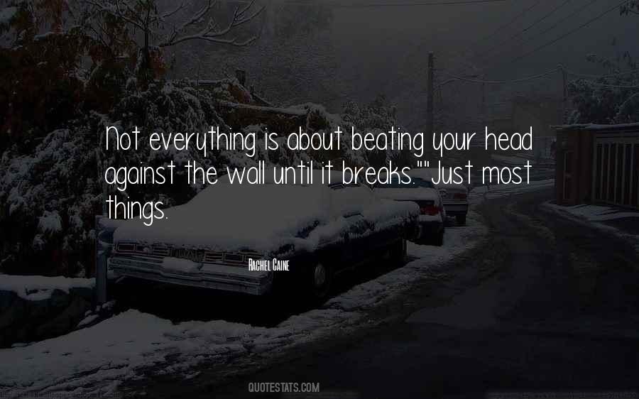 Everything Breaks Quotes #1022589