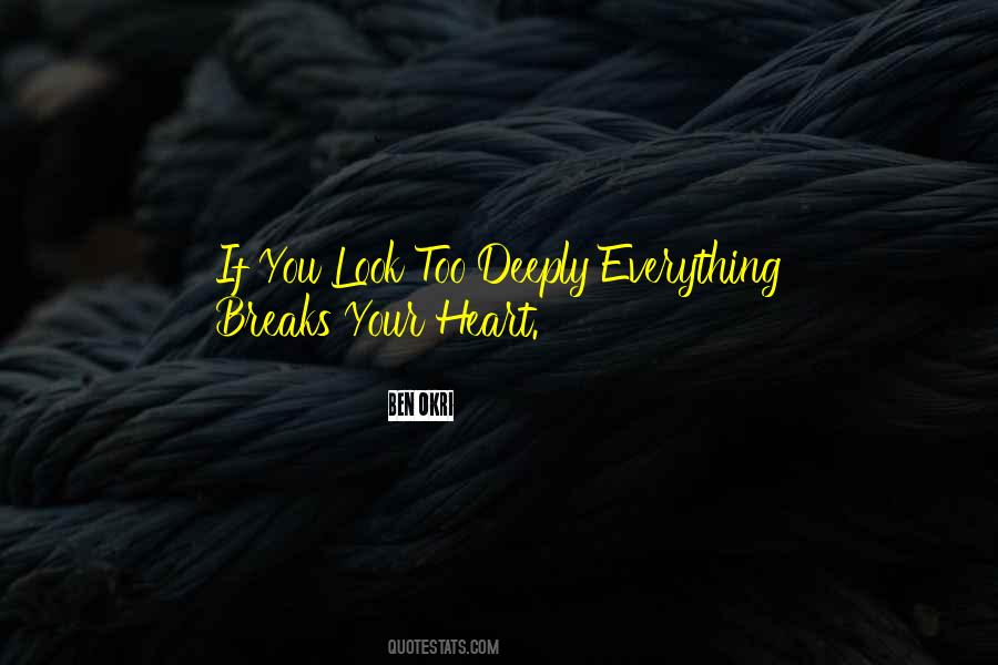 Everything Breaks Quotes #1523410