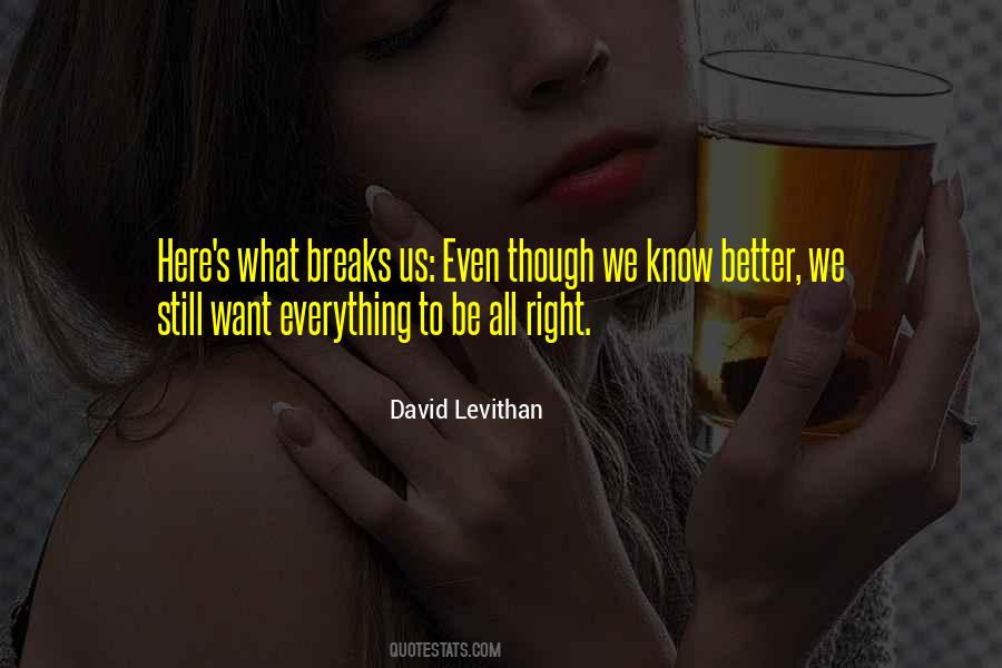 Everything Breaks Quotes #1811322