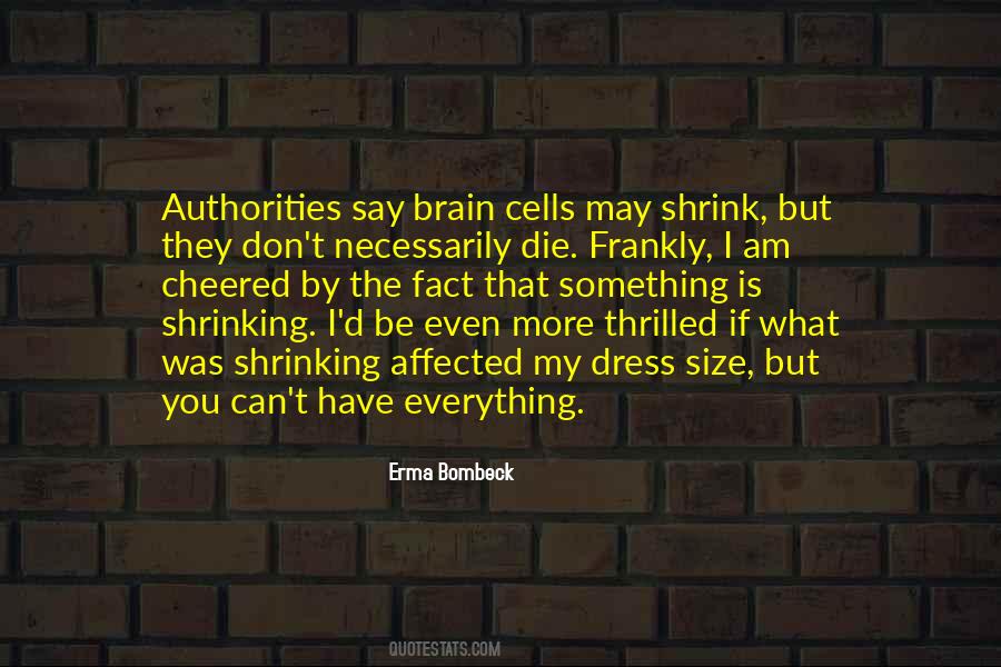 Everything But The Brain Quotes #62031