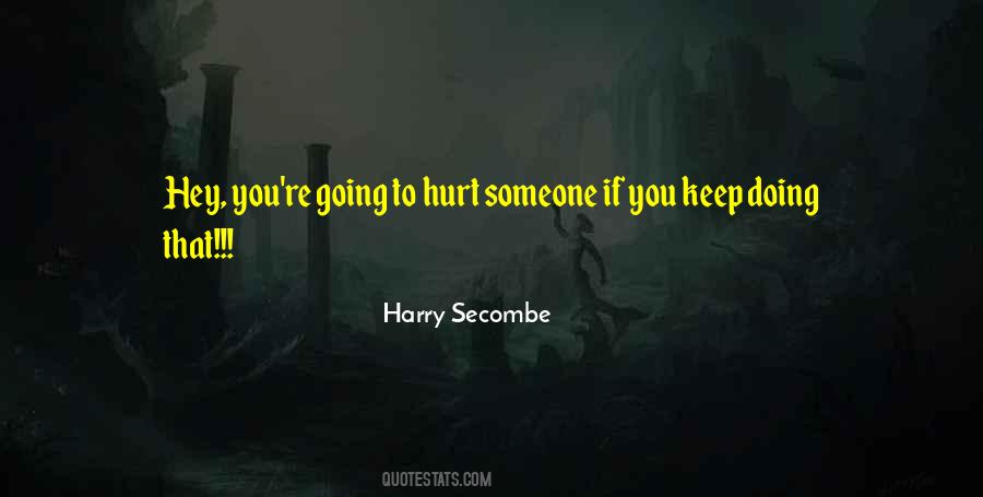 If You Hurt Someone Quotes #305343