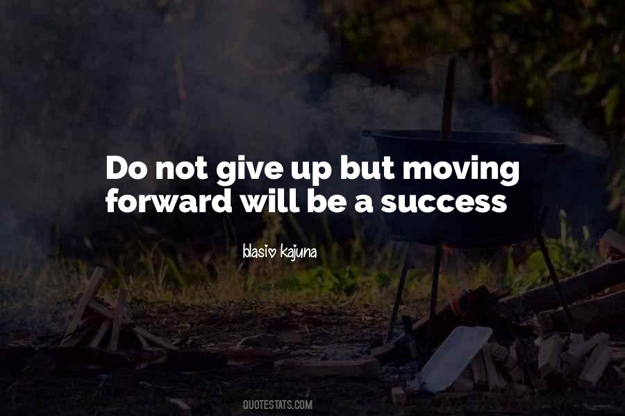 Moving Forward Success Quotes #686210