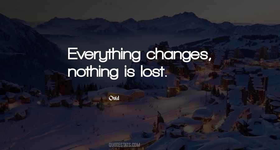 Everything Changes Change Everything Quotes #1270237