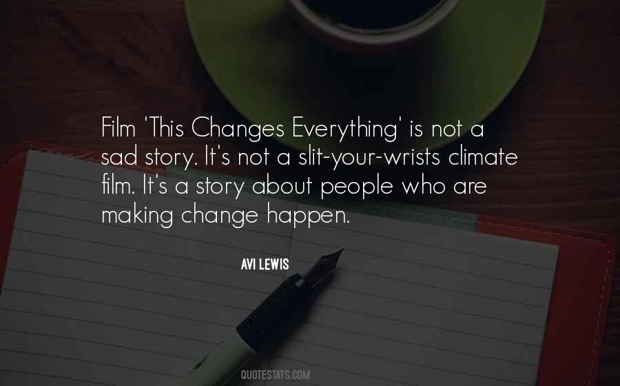 Everything Changes Change Everything Quotes #862543