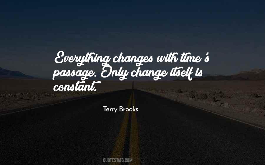 Everything Changes In Time Quotes #470872