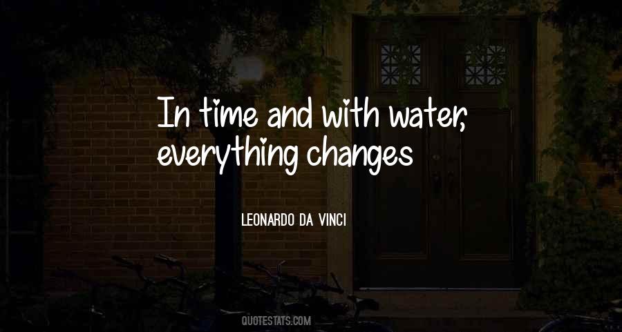 Everything Changes In Time Quotes #789348