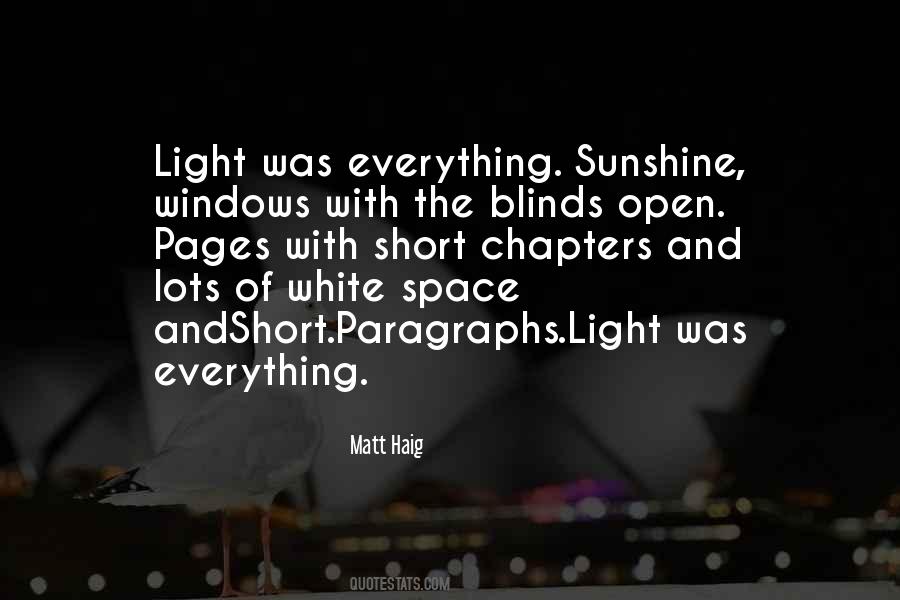 Everything Comes Out To The Light Quotes #105014