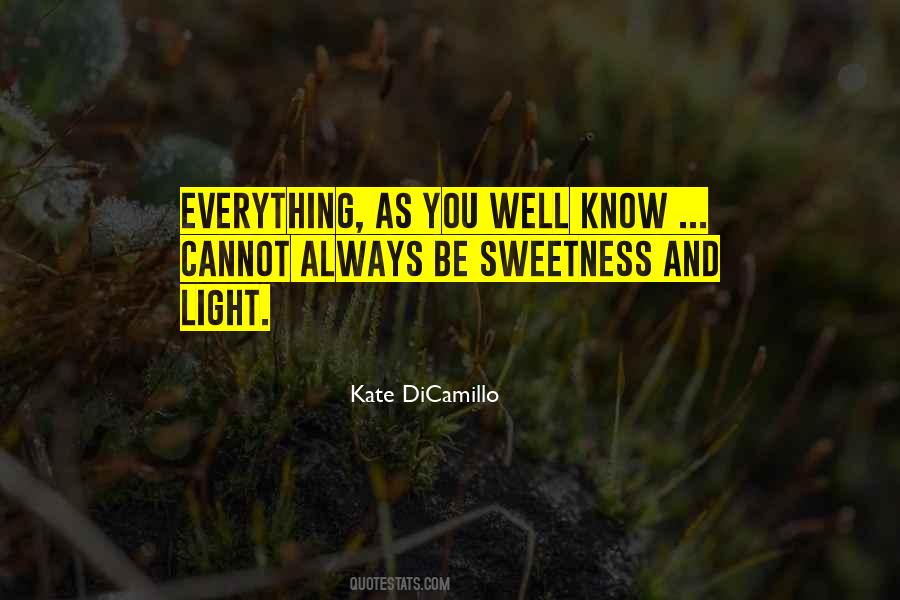 Everything Comes Out To The Light Quotes #57141