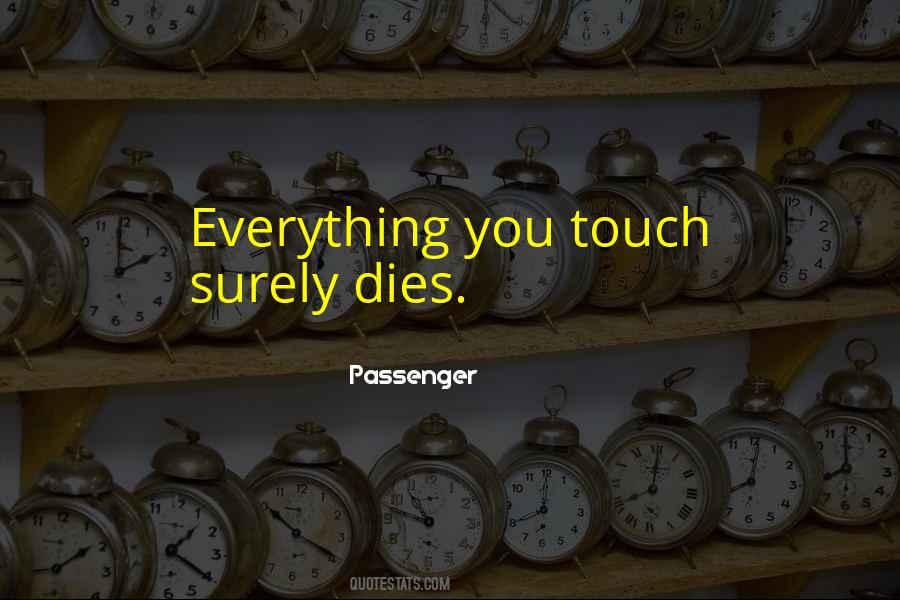 Everything Dies Quotes #1645444