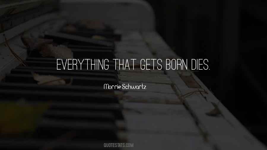 Everything Dies Quotes #176519