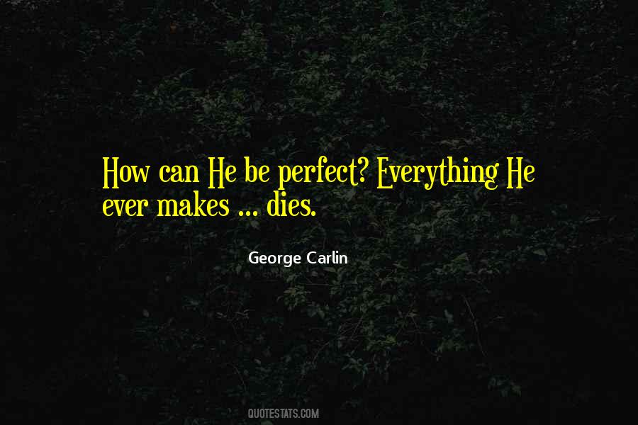 Everything Dies Quotes #745038