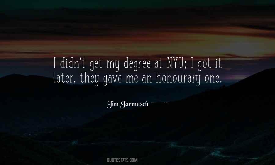 I Got My Degree Quotes #1855951