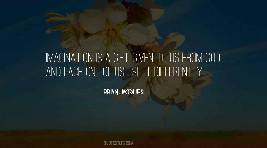 Gift Given Quotes #1060501