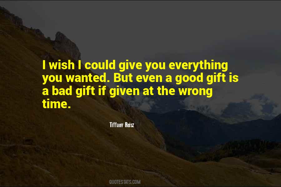 Gift Given Quotes #268172