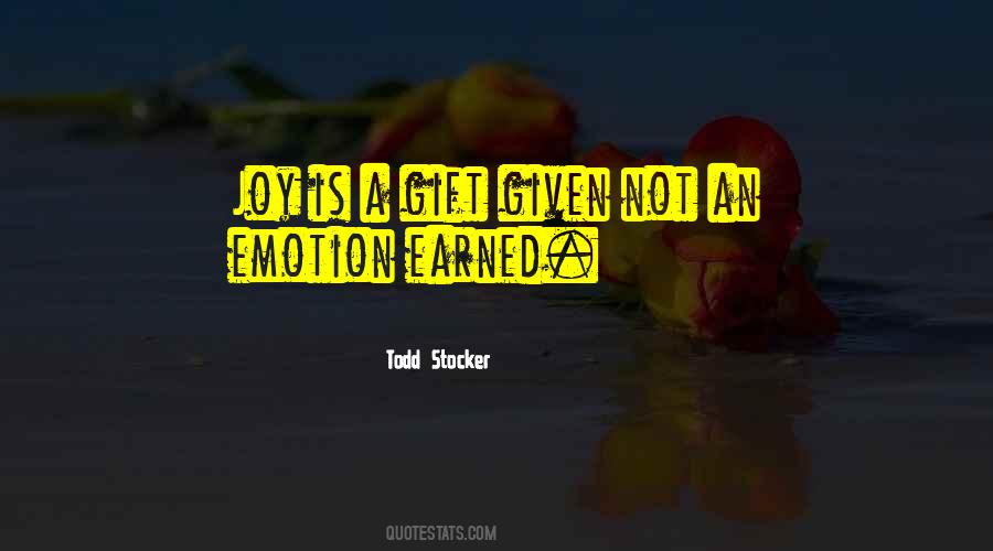 Gift Given Quotes #462576