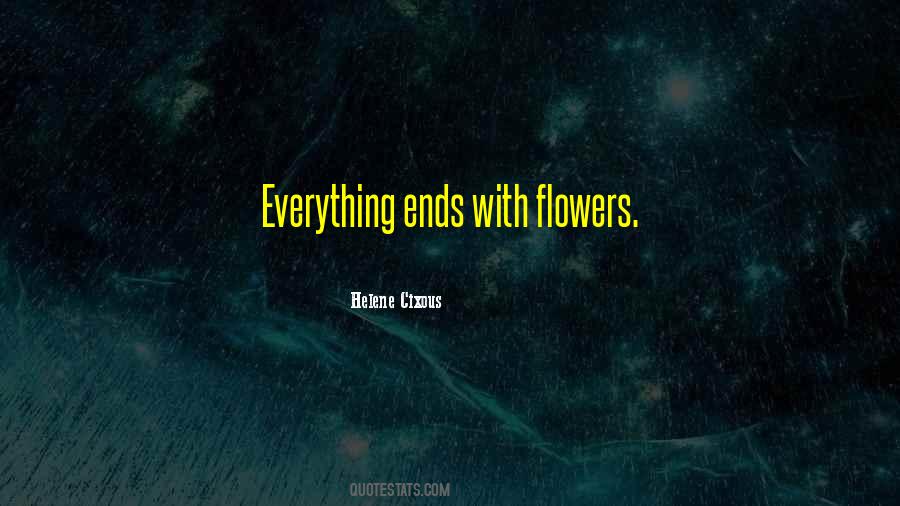Everything Ends Quotes #1508436