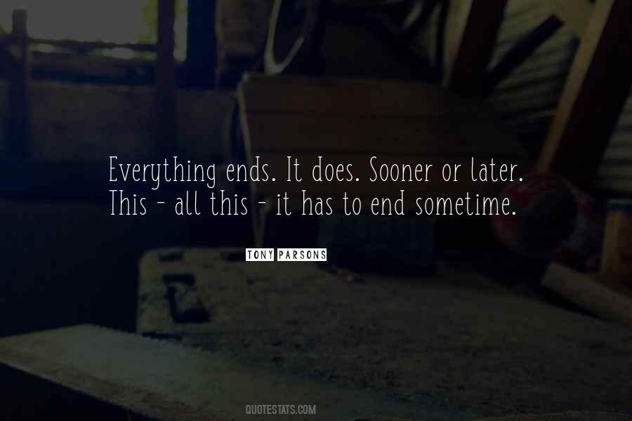 Everything Ends Quotes #424475