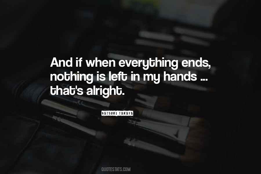 Everything Ends Quotes #537489