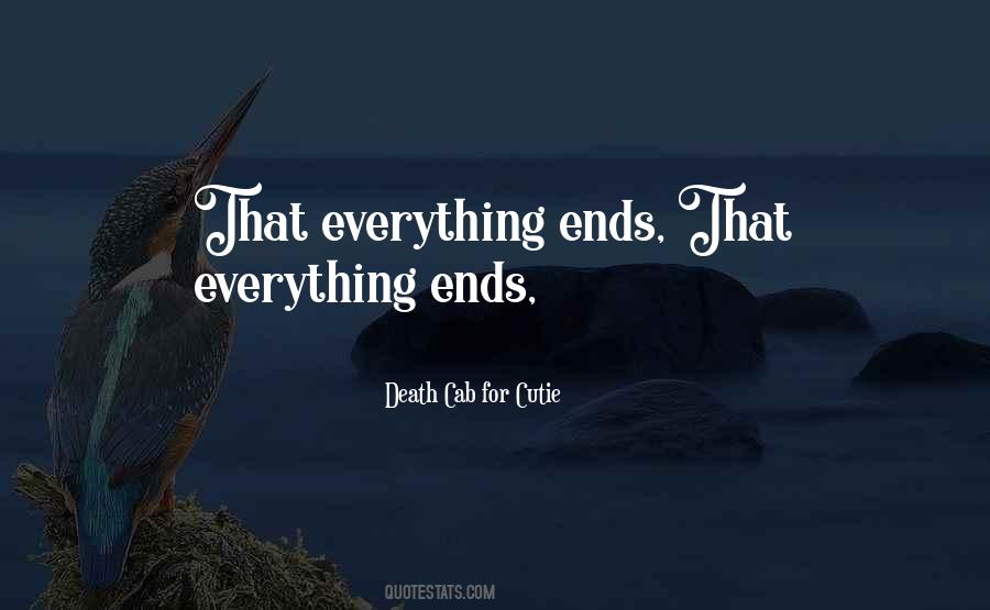 Everything Ends Quotes #70285