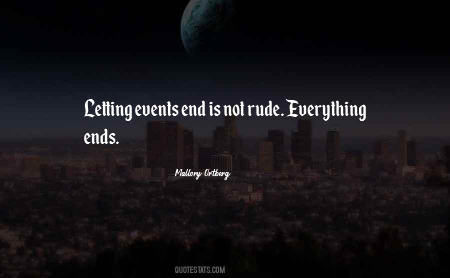 Everything Ends Quotes #946603