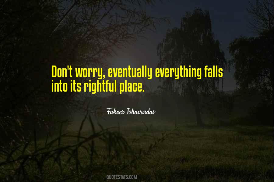 Everything Falls Into Place Quotes #684502