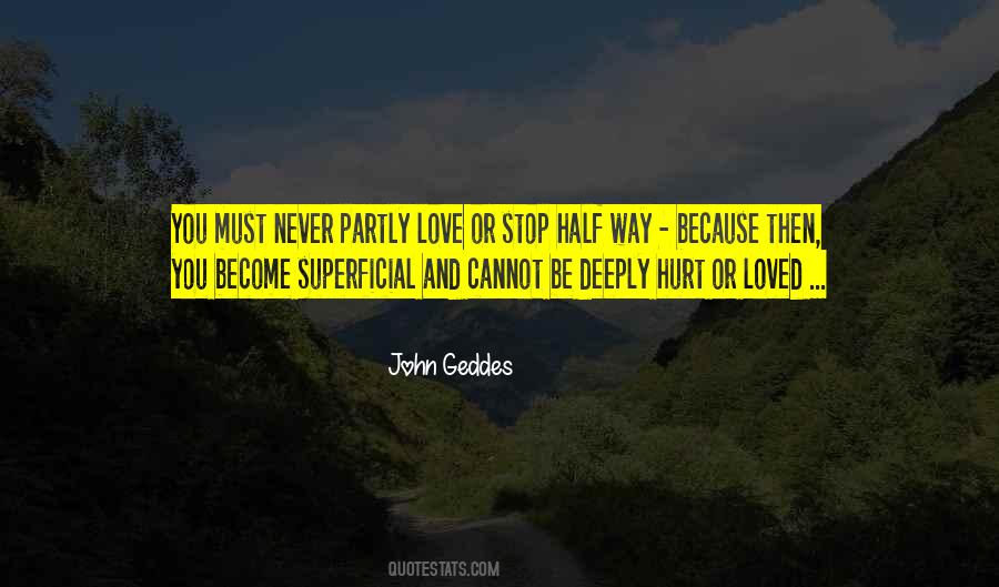 Love Deeply Hurt Deeply Quotes #937513