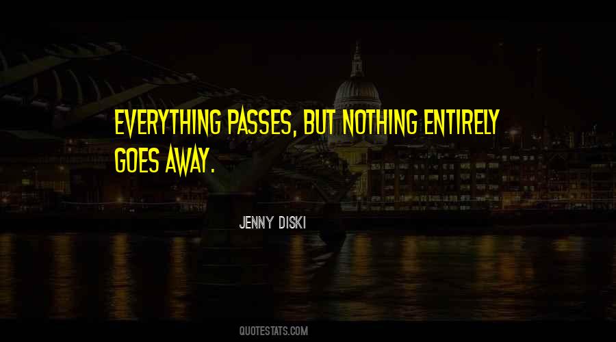 Everything Goes Away Quotes #633342