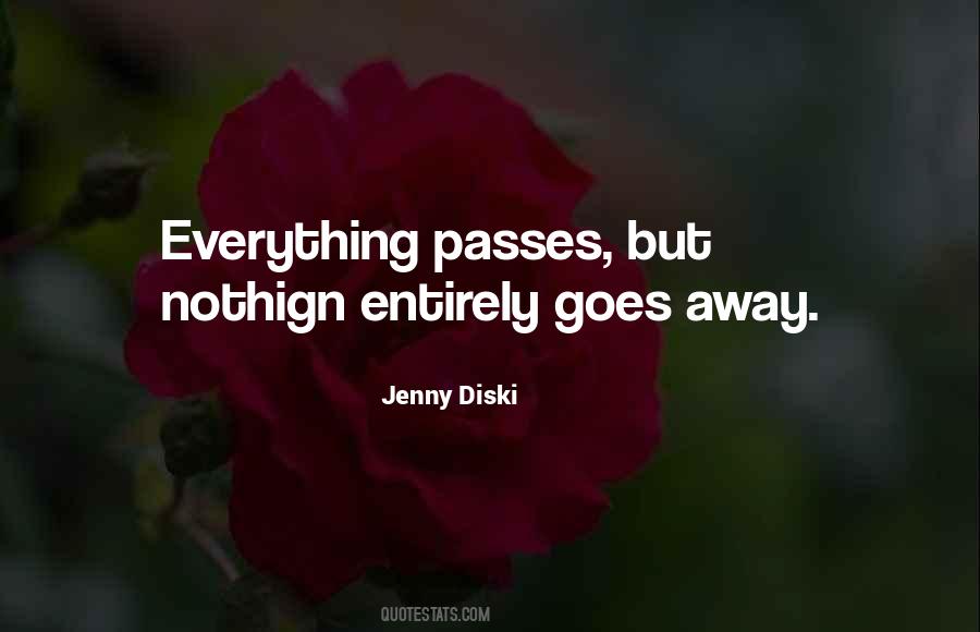 Everything Goes Away Quotes #728513