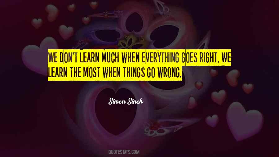 Everything Goes Right Quotes #1072046