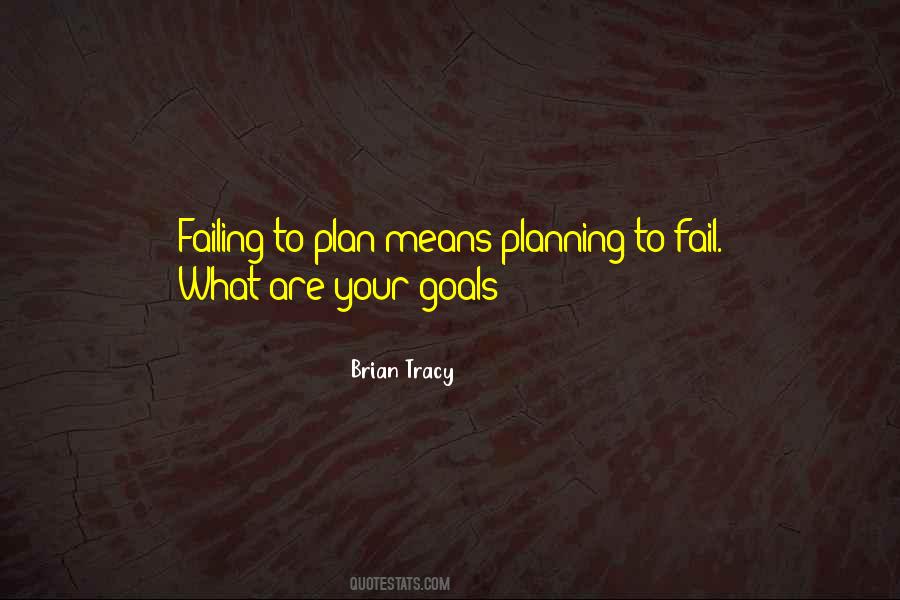 Failing To Plan Is Planning To Fail Quotes #1774315