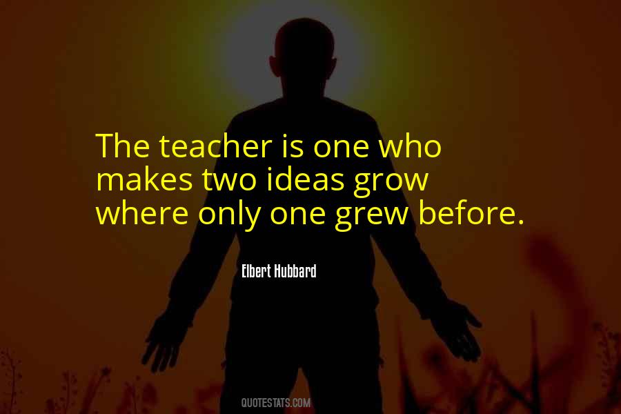 Teacher Grow Quotes #1414777