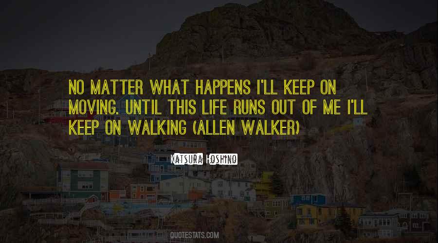 Walking Out On Me Quotes #666270