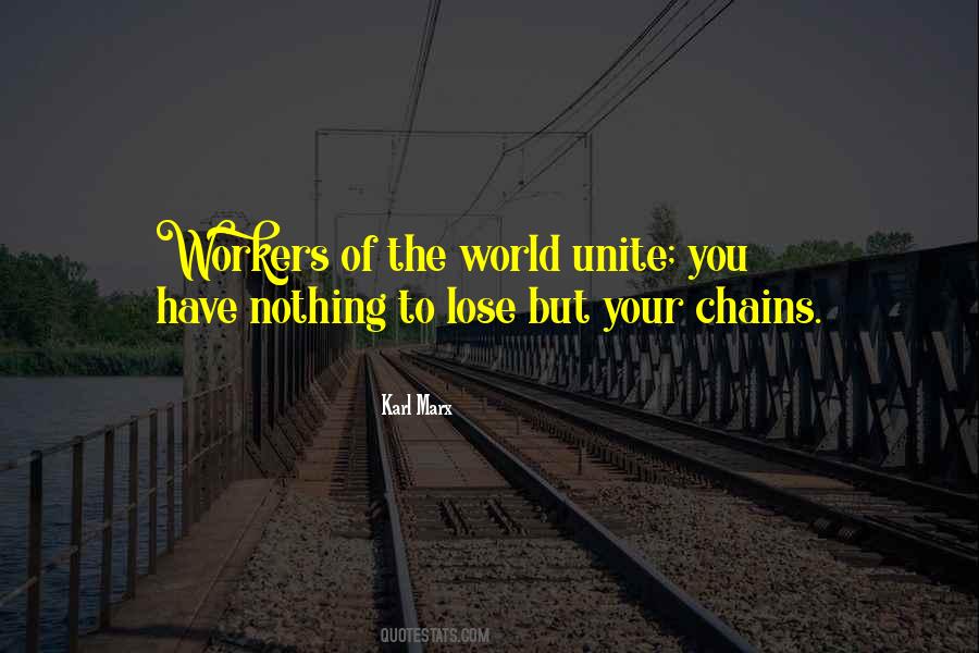 We Have Nothing To Lose But Our Chains Quotes #1857019