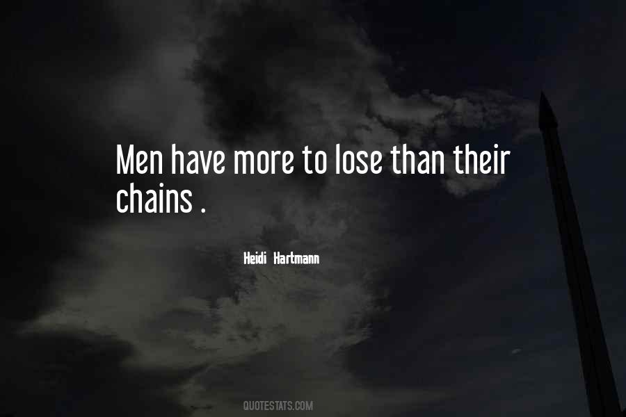 We Have Nothing To Lose But Our Chains Quotes #424290