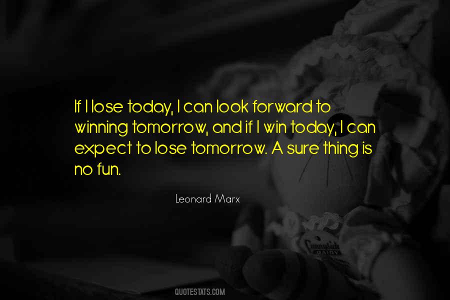 Look Forward To Tomorrow Quotes #1015331