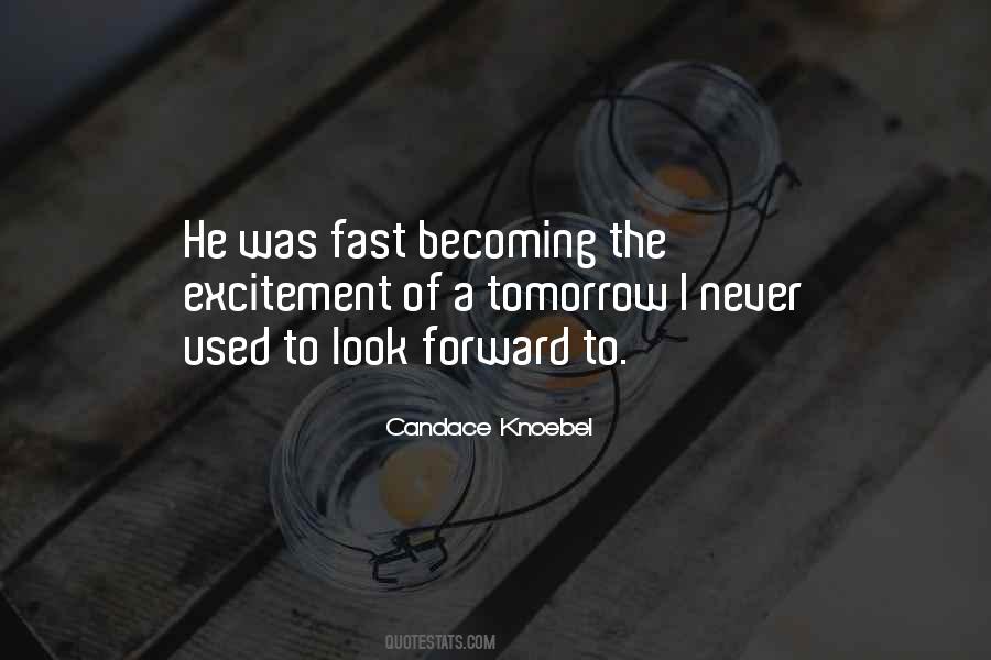 Look Forward To Tomorrow Quotes #343332