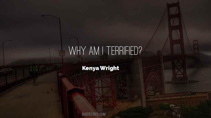 I Am Terrified Quotes #1757009