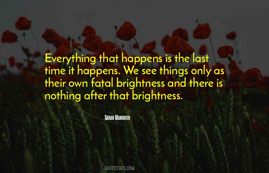 Everything Happens In Time Quotes #1856760