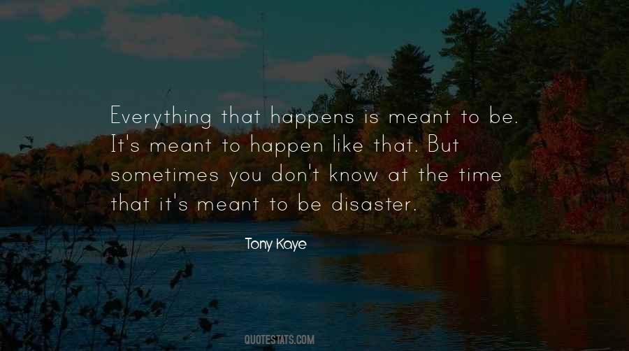 Everything Happens In Time Quotes #762553