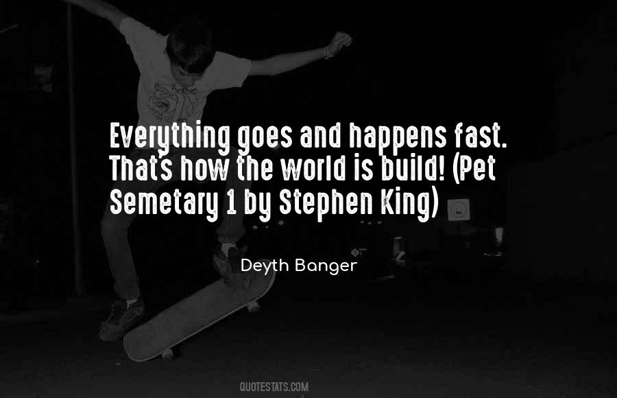 Everything Happens So Fast Quotes #527670