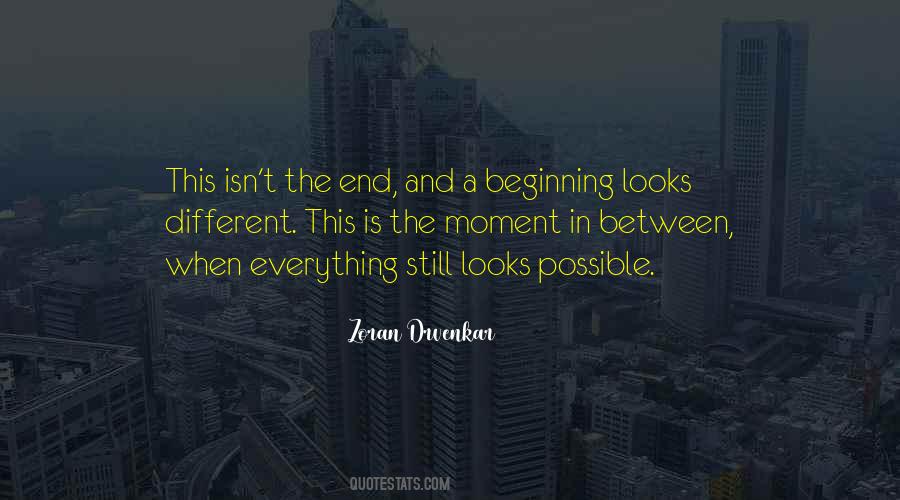 Everything Has A Beginning And An End Quotes #434857