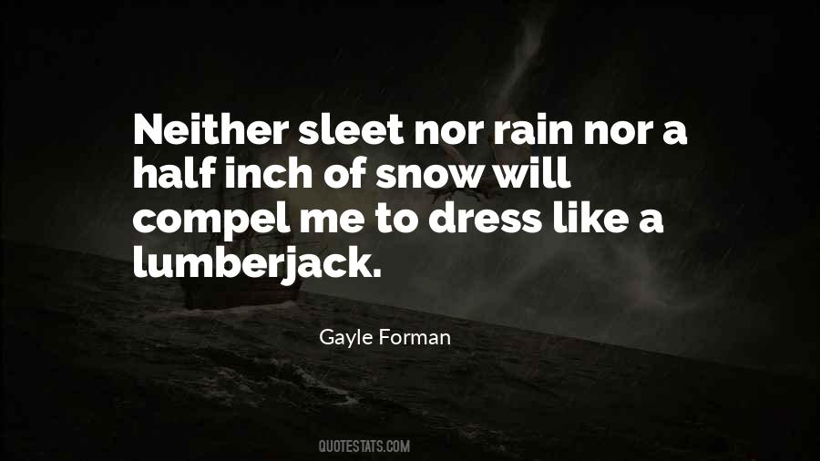 Neither Snow Nor Rain Quotes #1001030