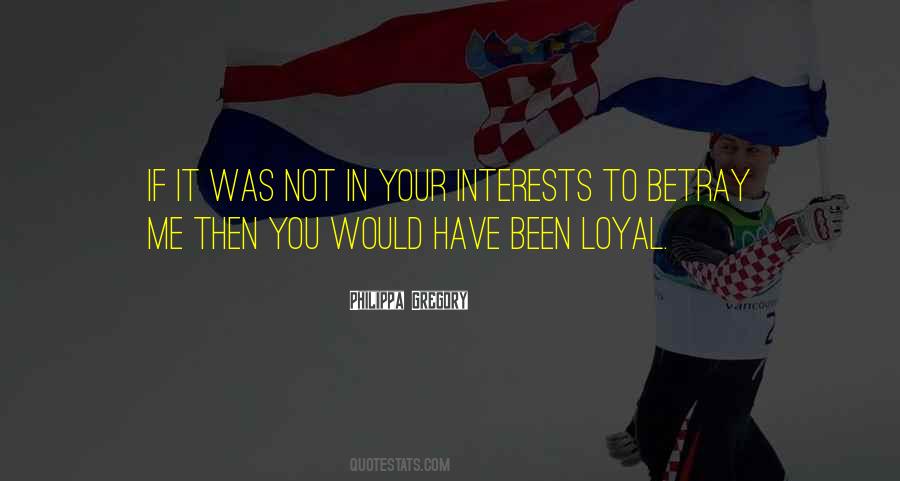 You Betray Me Quotes #1525084