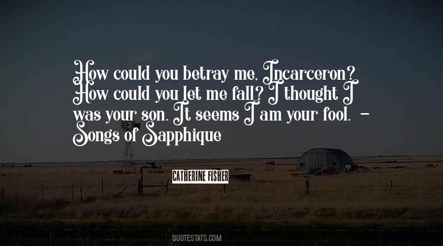 You Betray Me Quotes #500203