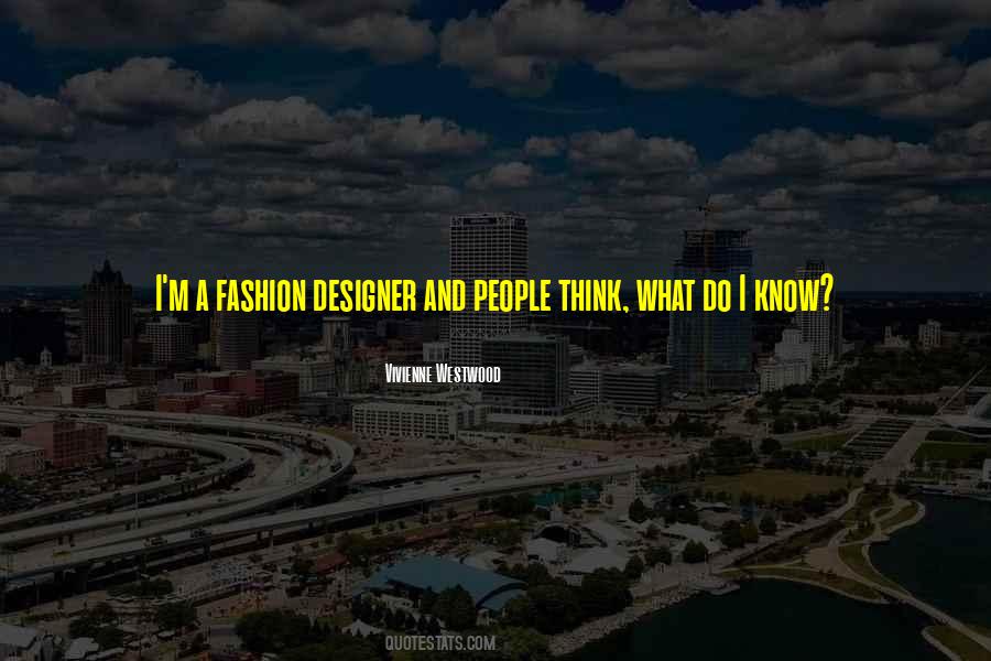 Quotes About A Fashion Designer #1203726