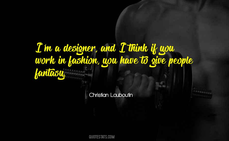 Quotes About A Fashion Designer #1329544